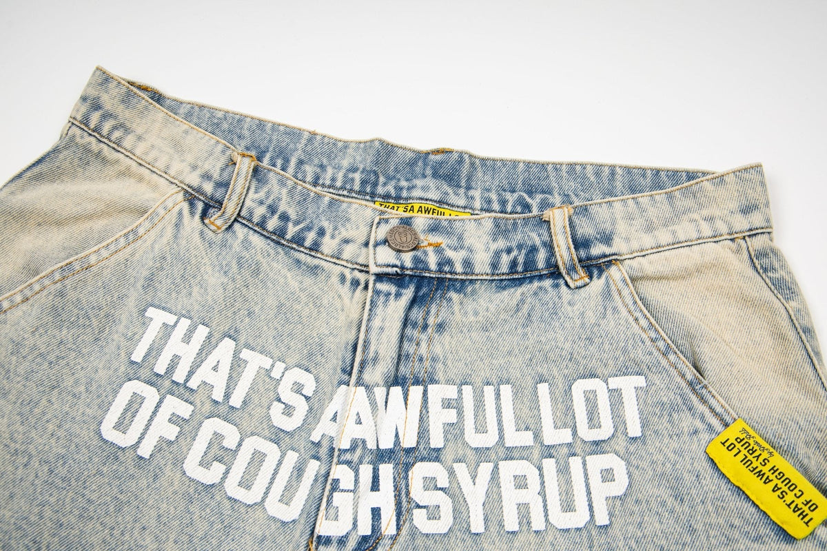 THAT'S A AWFUL LOT OF COUGH SYRUP Washed Denim Graphic Shorts
